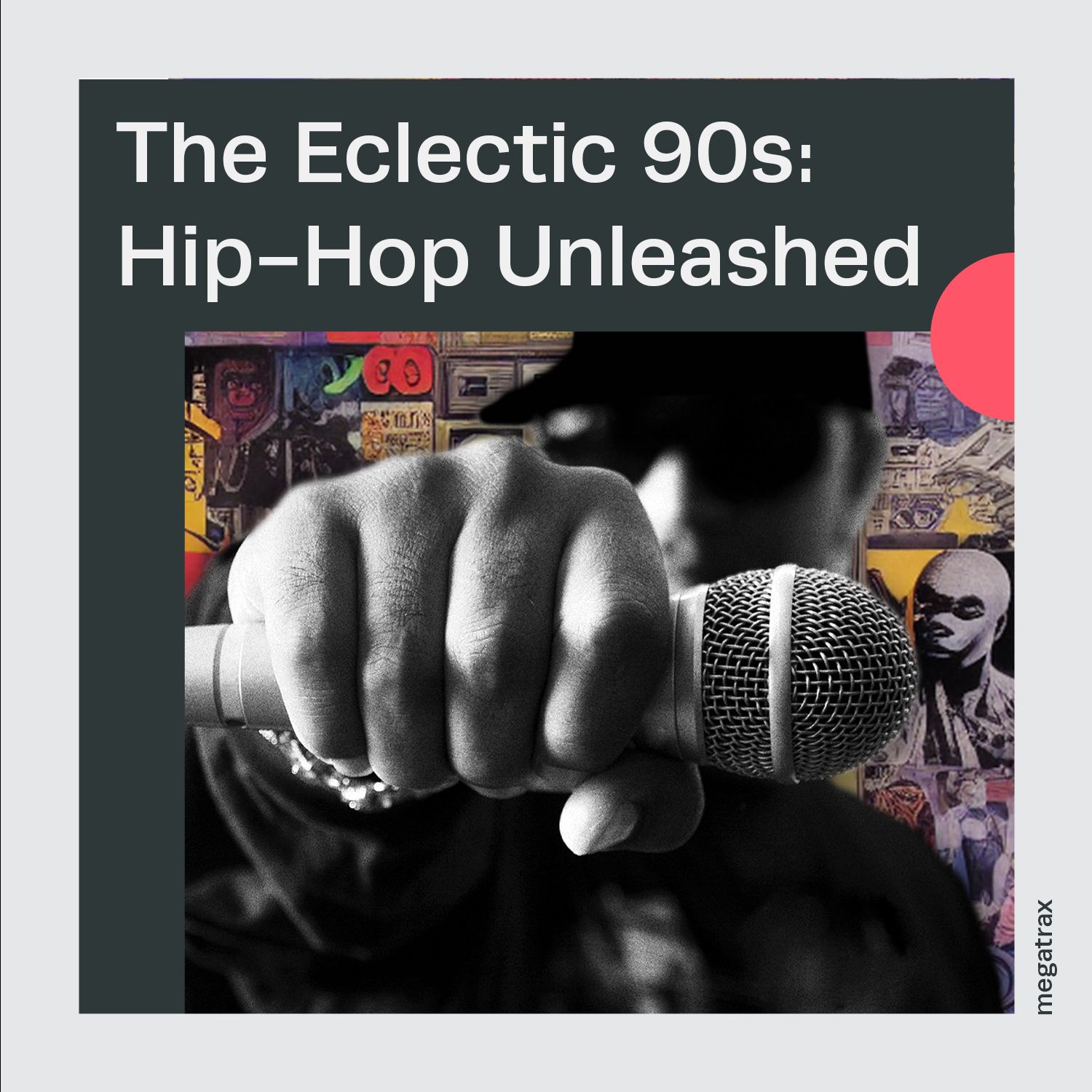 Megatrax - The Eclectic '90s: Hip-hop Unleashed